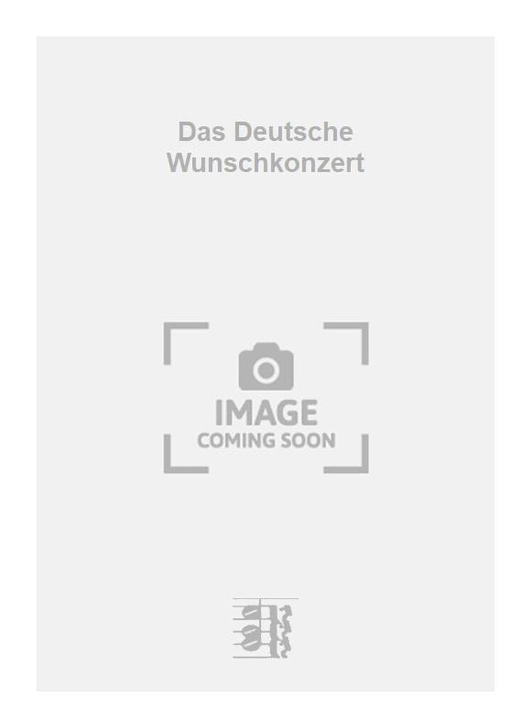 Das Deutsche Wunschkonzert
